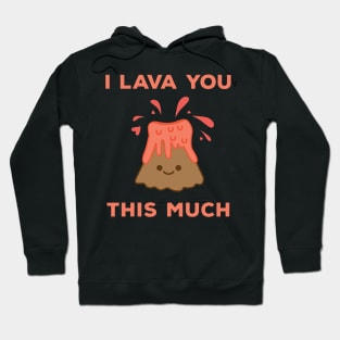 I Lava You This Much Cute Volcano Hoodie